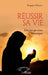 Réussir sa vie: Une perspective islamique by Mbaye Nogaye