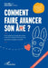 Comment faire avancer son ân(m)e ?: Petit imprécis à l'usage des leaders et suiveurs éclairés, et de tous ceux qui veulent accepter le monde by Launay Damien
