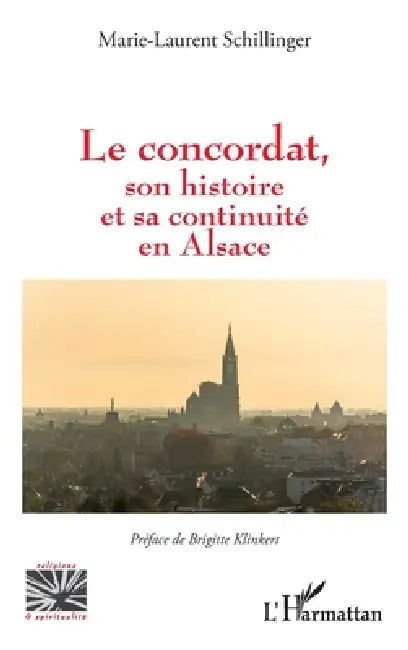 Le concordat, son histoire et sa continuité en Alsace by Marie-Laurent Schillinger