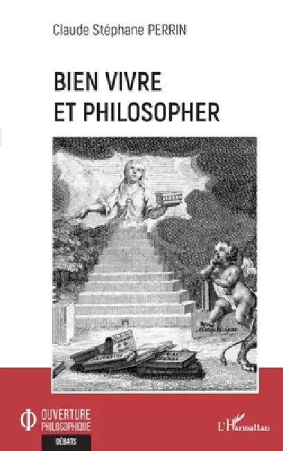 Bien vivre et philosopher by Claude Stéphane Perrin