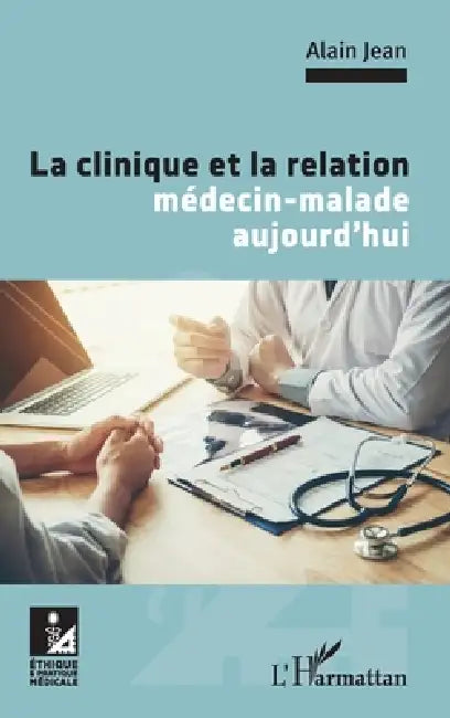 La clinique et la relation médecin-malade aujourd'hui by Alain Jean