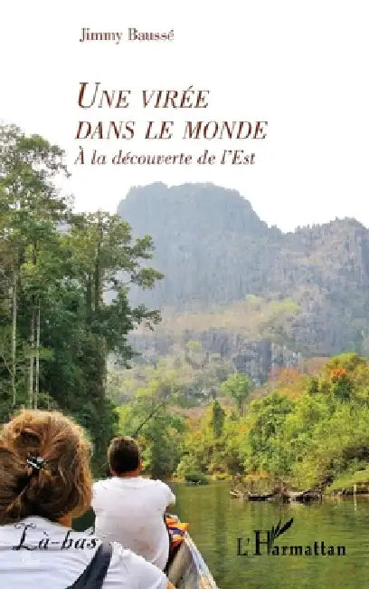 Une virée dans le monde: À la découverte de l'Est by Jimmy Baussé