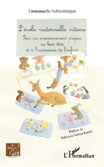 L'école maternelle intime: Pour un environnement propice au bien-être et à l'autonomie de l'enfant by Emmanuelle Schlumberger