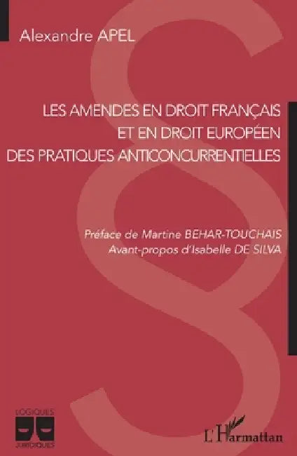 Les amendes en droit français et en droit européen des pratiques anticoncurrentielles by Apel Alexandre