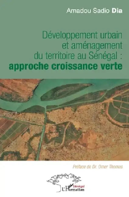 Développement urbain et aménagement du territoire au Sénégal: approche croissance verte by Amadou Sadio Dia