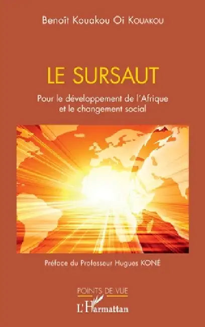 Le sursaut: Pour le développement de l'Afrique et le changement social by Benoît Kouakou Oi Kouakou