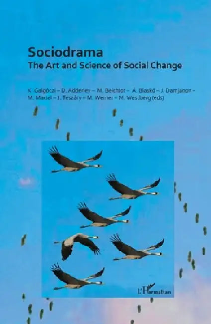 Sociodrama: The Art and Science of Social Change by Petra Juhacsek