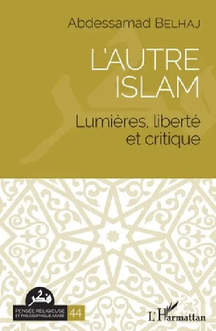 L'autre islam: Lumières, liberté et critique by Abdessamad Belhaj