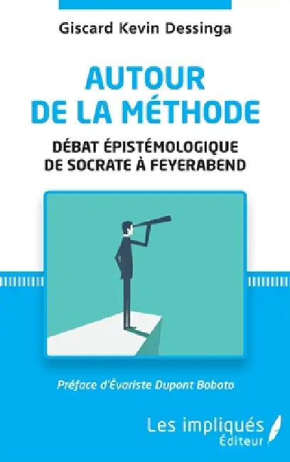 Autour de la méthode: Débat épistémologique de Socrate à Feyerabend by Giscard Kevin Dessinga