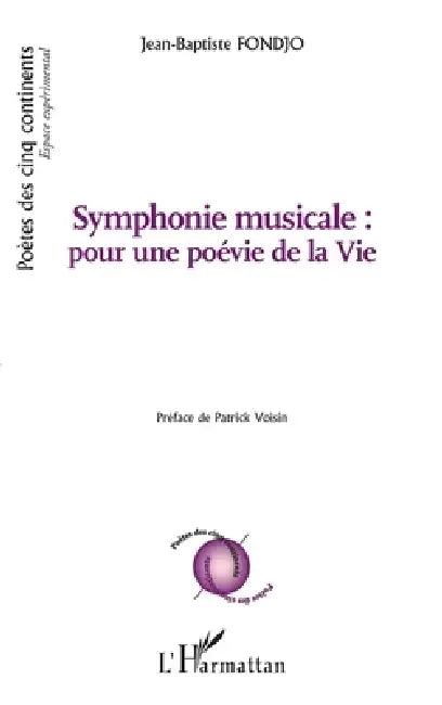 Symphonie musicale: pour une poévie de la Vie by Jean Baptiste Fondjo