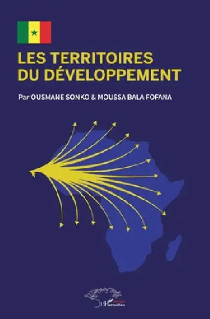 Les territoires du développement by Moussa Bala Fofana, Ousmane Sonko
