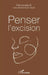 Penser l'excision by Maelle Bizet Sable, Fatoumata Sillah