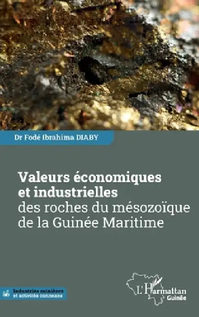 Valeurs économiques et industrielles des roches du mésozoïque de la Guinée: Maritime by Fode Ibrahima Diaby