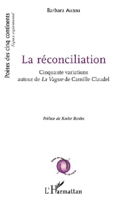 La réconciliation: Cinquante variations autour de La Vague de Camille Claudel by Auzou Barbara