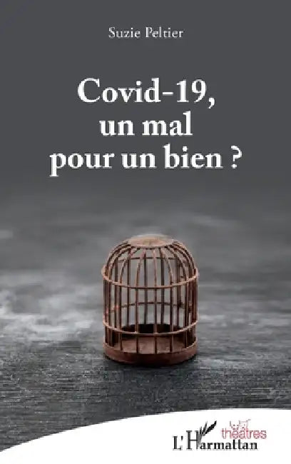 Covid-19, un mal pour un bien ? by Suzie Peltier