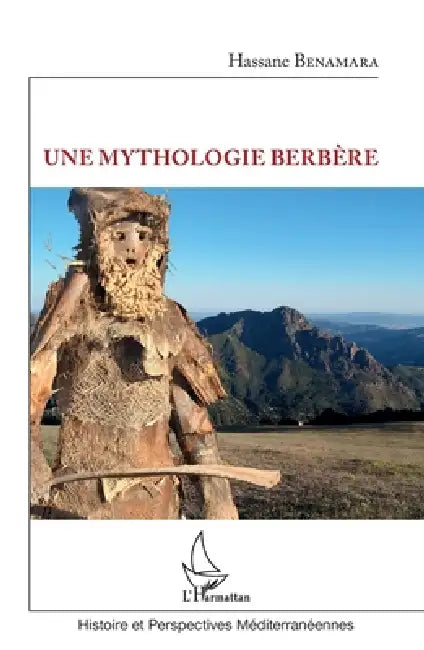 Une mythologie Berbère by Hassane Benamara