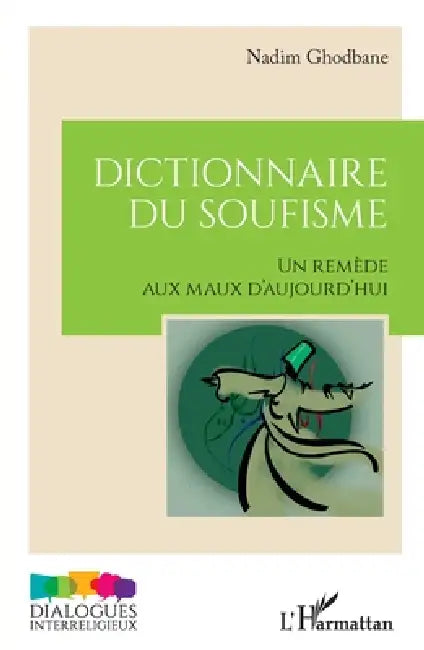 Dictionnaire du soufisme: Un remède aux maux d'aujourd'hui by Nadim Ghodbane