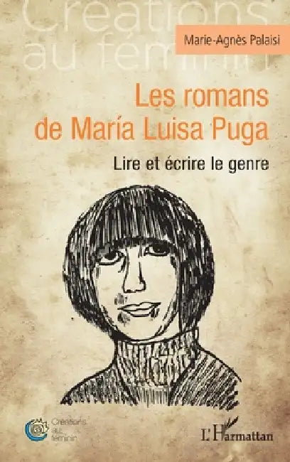 Les romans de María Luisa Puga: Lire et écrire le genre by Marie-Agnès Palaisi