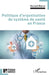 Politique d'organisation du système de santé en France by Bernard Marrot