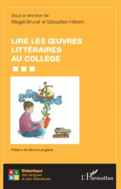 Lire les oeuvres littéraires au collège by Sébastien Hebert, Magali Brunel