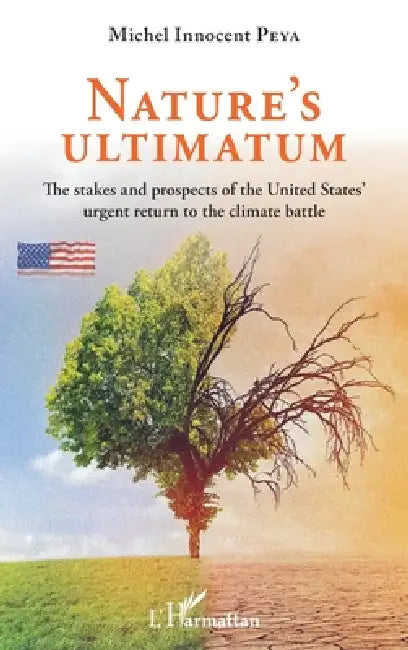 Nature's ultimatum: The stakes and prospects of the United States' urgent return to the climate battle by Michel Innocent Peya
