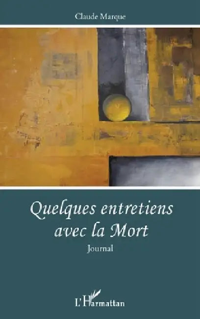 Quelques entretiens avec la Mort by Claude Marque