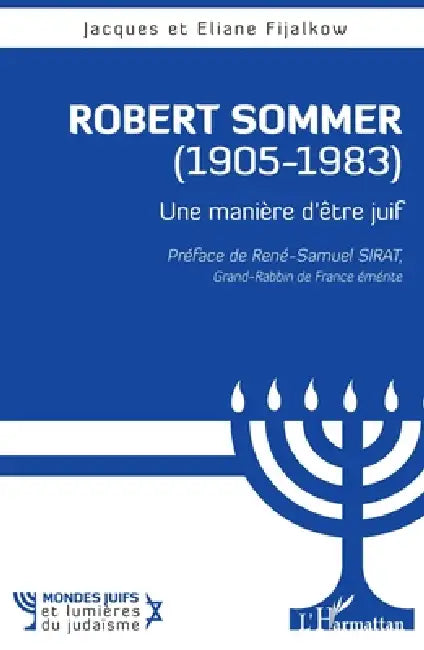 Robert Sommer (1905-1983): Une manière d'être juif by Jacques Fijalkow, Eliane Fijalkow