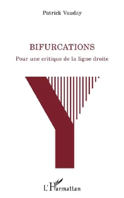 Bifurcations: Pour une critique de la ligne droite by Vauday Patrick