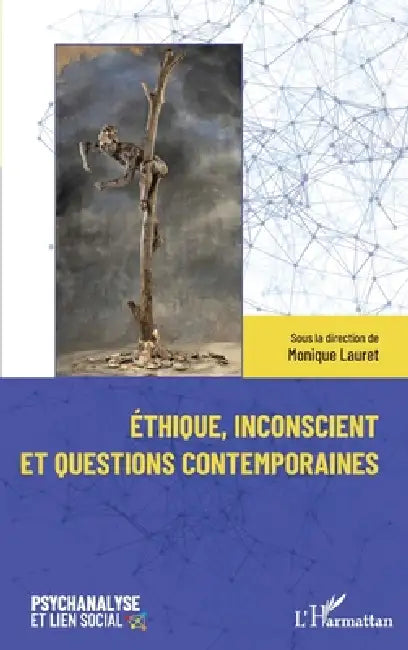 Éthique, inconscient et questions contemporaines by Monique Lauret