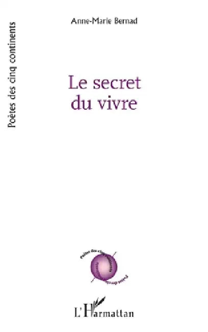 Le secret du vivre by Anne-Marie Bernad
