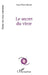 Le secret du vivre by Anne-Marie Bernad