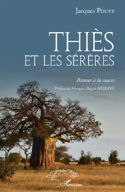 Thiès et les Sérères: Retour à la source by Jacques Pouye