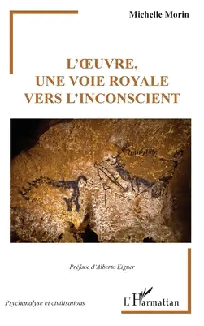 L'oeuvre, une voie royale vers l'inconscient by Michelle Morin