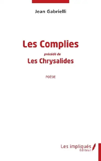 Les Complies précédé de Les Chrysalides by Simon Turquin
