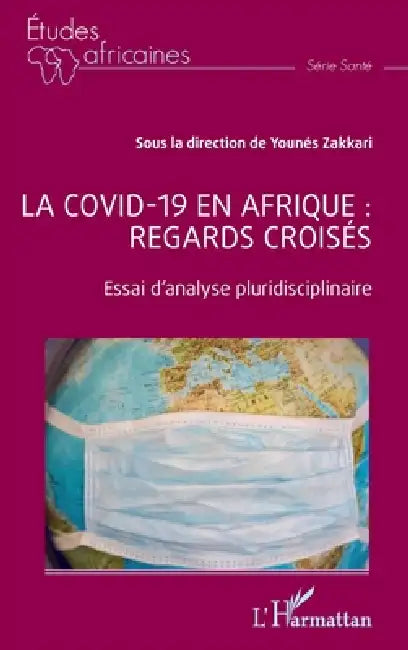La covid -19 en Afrique: regards croisés: Essai d'analyse pluridisciplinaire by Younes Zakkari