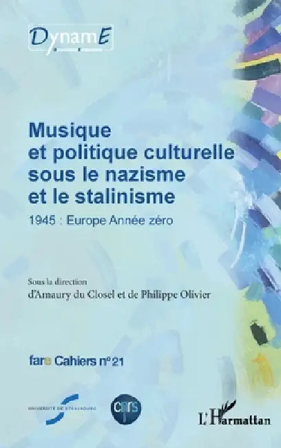 Musique et politique culturelle sous le nazisme et le stalinisme: 1945: Europe Année zéro by Birte Wassenberg