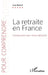 La retraite en France: Comprendre pour mieux débattre by Yves Batard