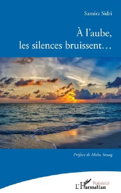 À l'aube, les silences bruissent... by Samira Sidri