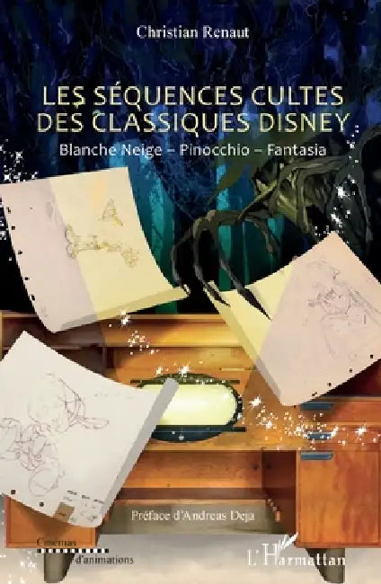 Les séquences cultes des classiques Disney: Blanche Neige - Pinocchio - Fantasia by Christian Renaut