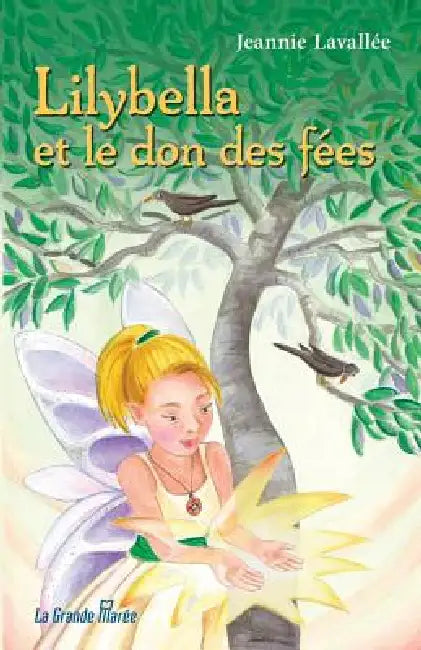 Lilybella et le don des fées by Jeannie Lavallée, Denise Paquette