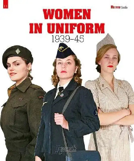 Women in Uniform: 1939-1945 by Emilie Morassi
