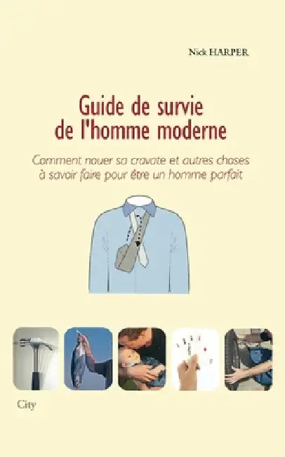 Guide de survie de l'homme moderne