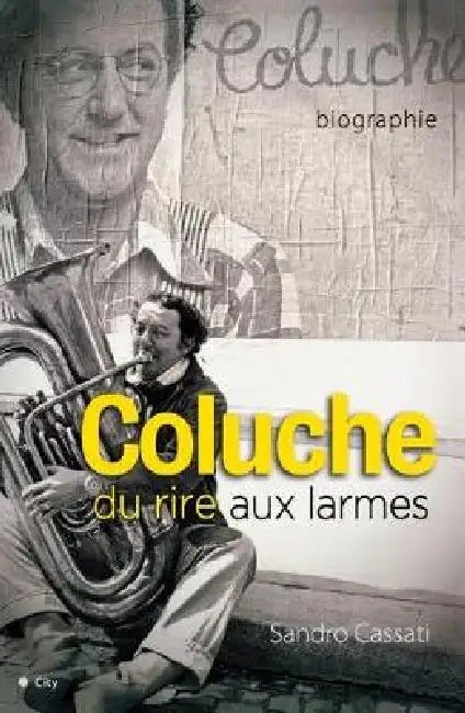 Coluche du rire aux larmes by Sandro Cassati