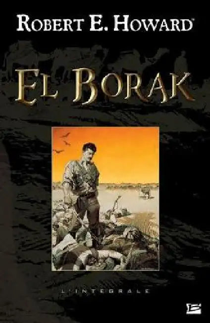 El Borak - L'Intégrale by Robert E. Howard