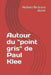 Autour du "point gris" de Paul Klee by Barbe, Norbert-Bertrand