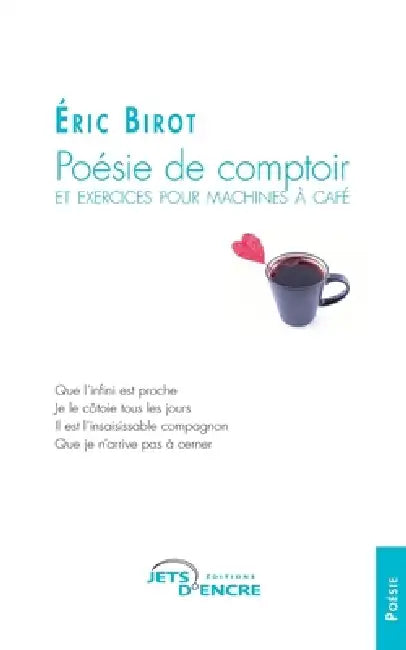 Poésie de comptoir et exercices pour machines à ca by Eric Birot