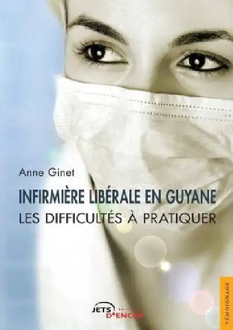 Infirmière libérale en Guyane by Anne Ginet