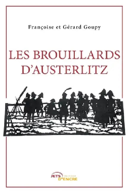 Les Brouillards d'Austerlitz by Françoise Goupy, Gérard Goupy