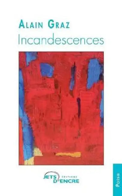 Incandescences by Alain Graz