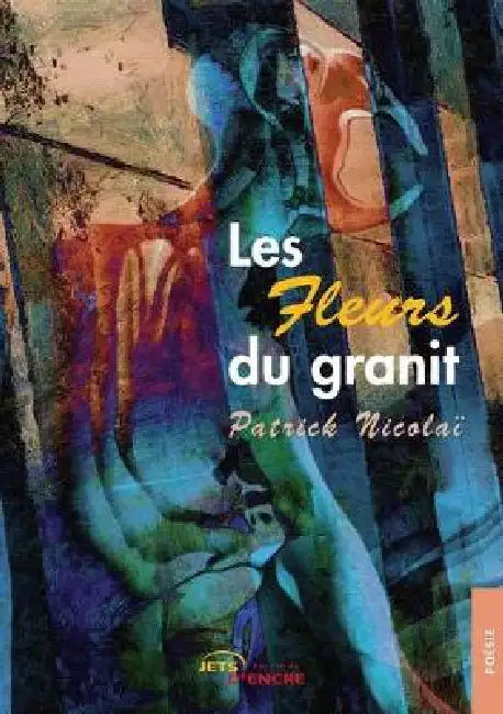 Les Fleurs du granit by Patrick Nicolaï
